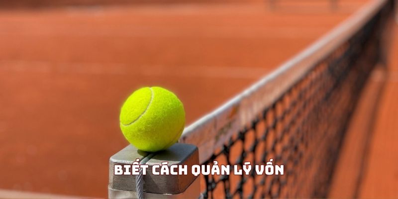 Người chơi phải biết cách quản lý vốn