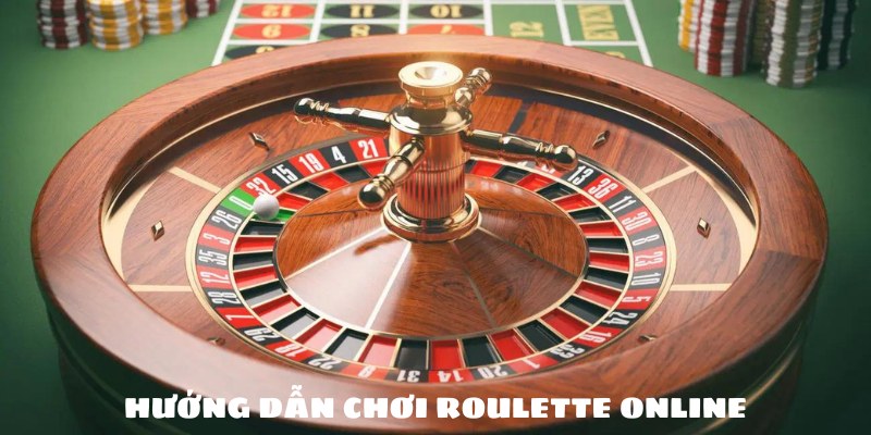 Hướng dẫn chơi Roulette online cơ bản cho thành viên mới