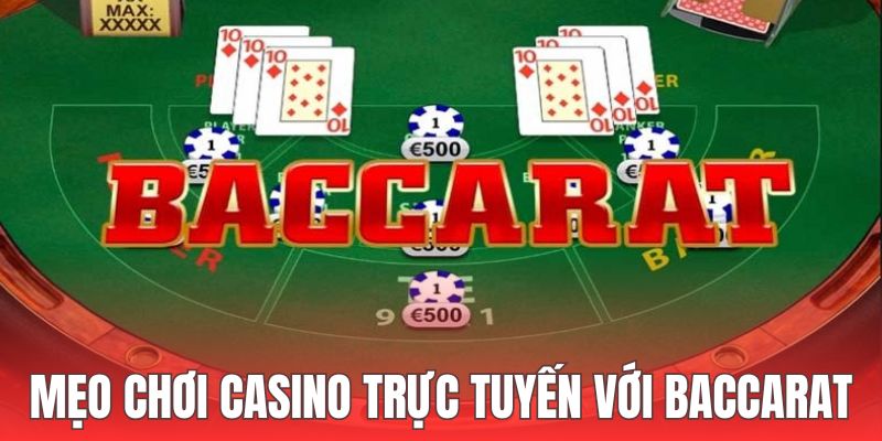 Mẹo chơi casino trực tuyến với baccarat